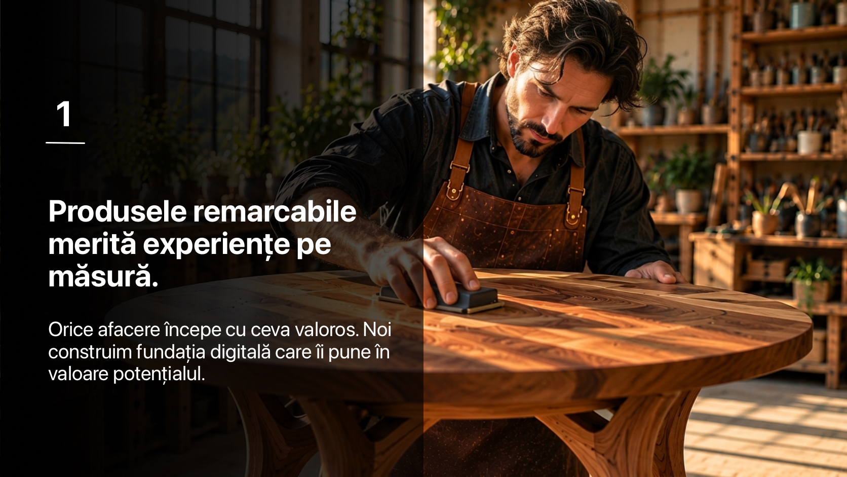 Produsele remarcabile merită experiențe pe măsură.