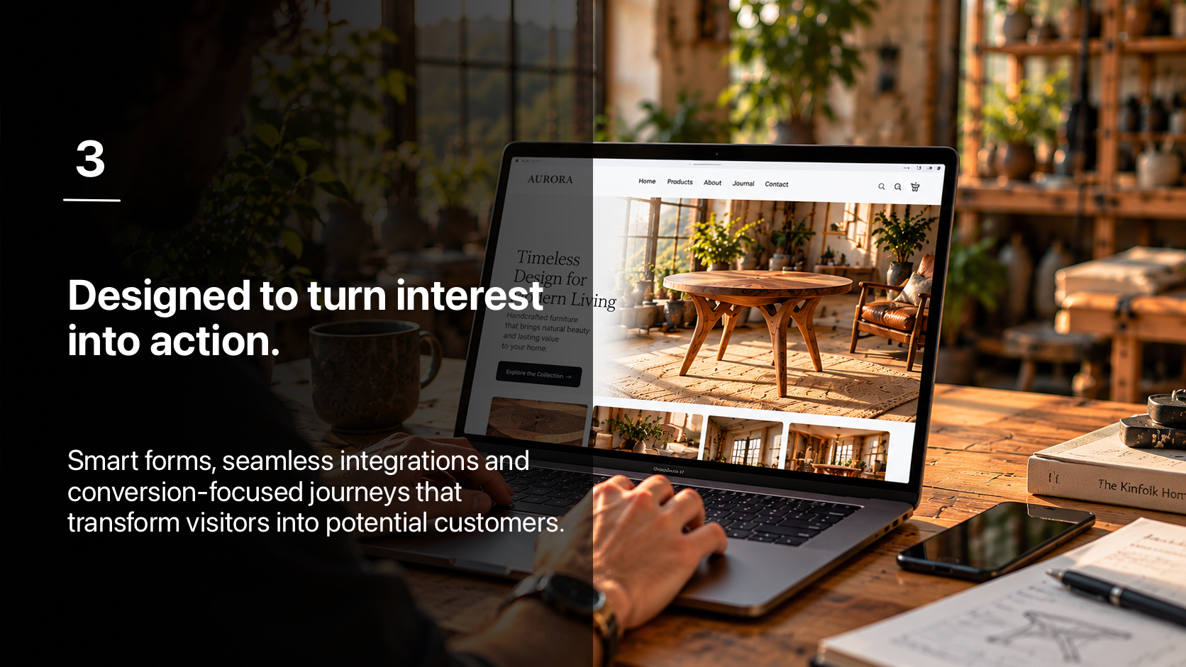 3. Designed to turn interest into action.
