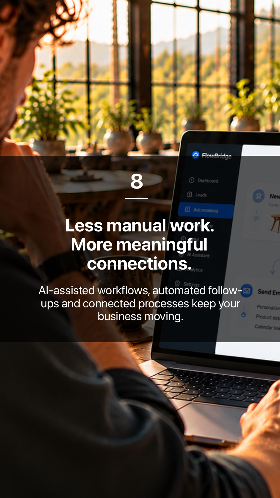 8. Less manual work. More meaningful connections.