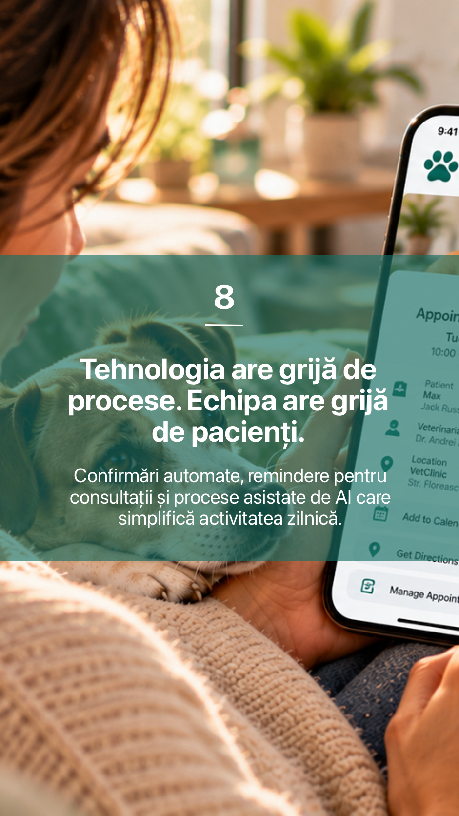 8. Tehnologia are grijă de procese. Echipa are grijă de pacienți.