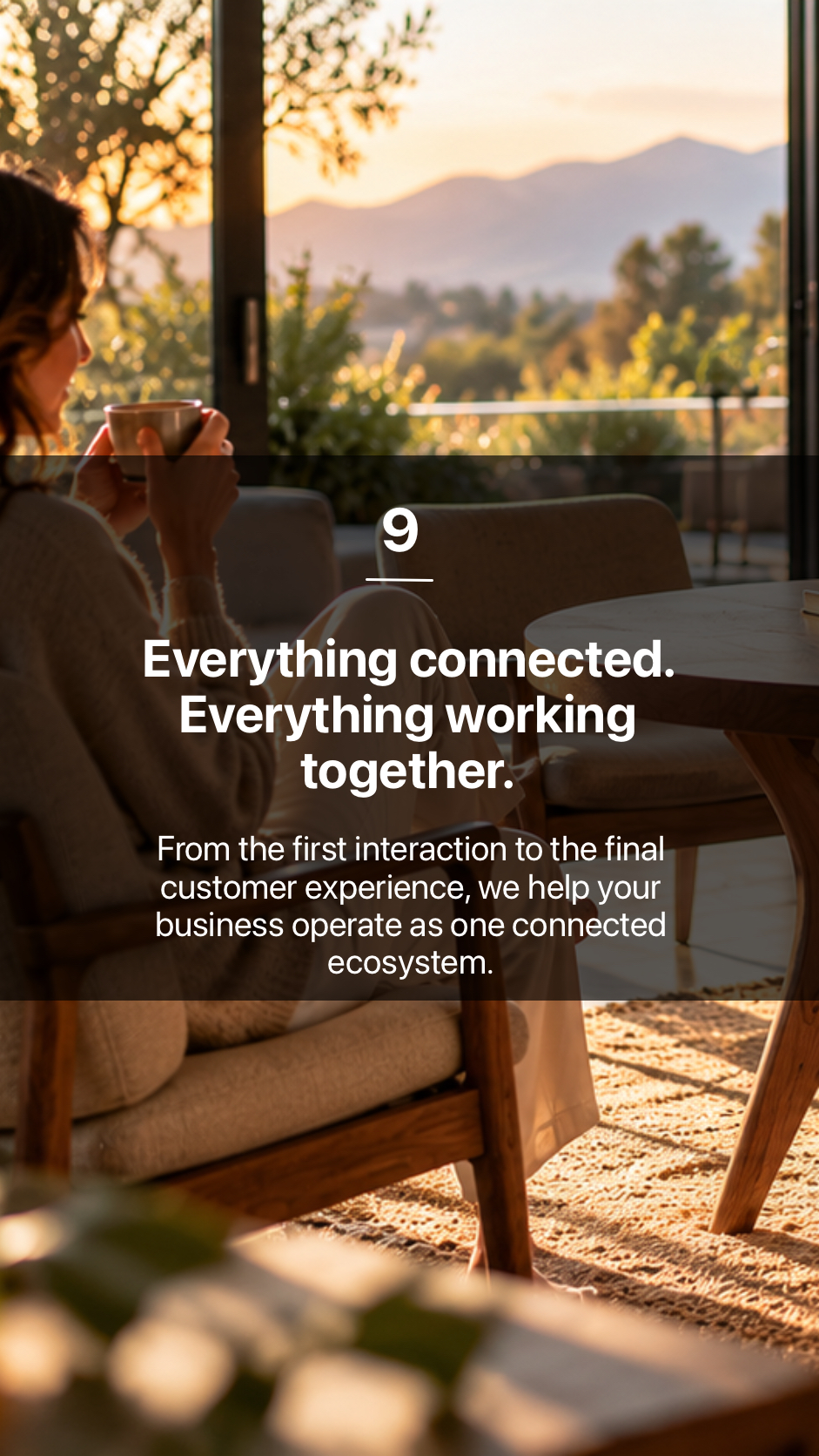 9. Everything connected. Everything working together.